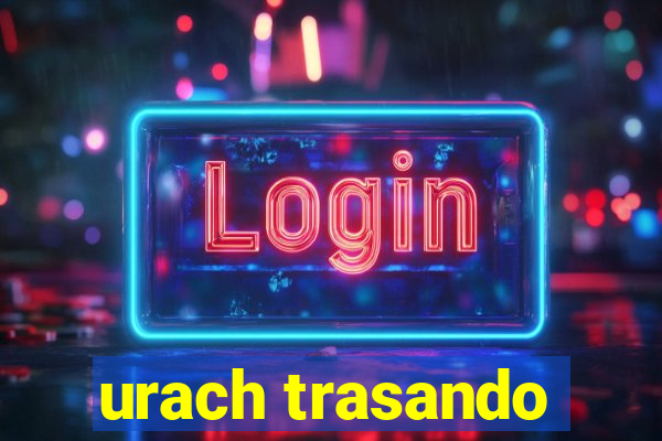 urach trasando